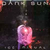 DARK SUN / ICE RITUAL