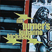 NIK TURNER'S KUBANNO KICKASSO 