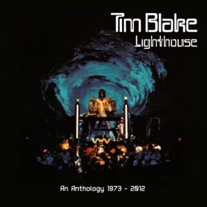 tim blake lighthouse anthology 1973-2012